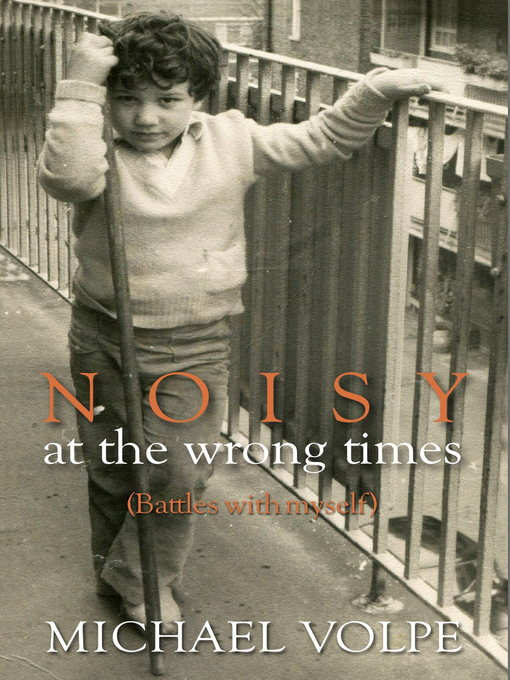 Title details for Noisy at the Wrong Times by Michael Volpe - Available